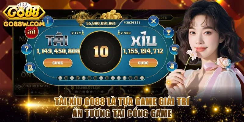 Tài Xỉu Go88 là tựa game giải trí ấn tượng tại cổng game